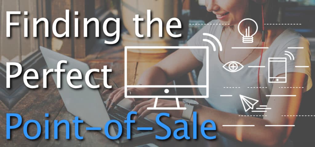 Finding the Perfect Point-of-Sale